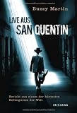 Produkt-Bild: Live aus San Quentin: Bericht aus einem der h&auml;rtesten Gef&auml;ngnisse der Welt