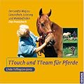 TTouch und TTeam f�r Pferde: Das Praxisbuch.Der sanfte Weg zu Gesundheit, Leistung und Wohlbefinden