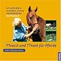 TTouch und TTeam f�r Pferde: Das Praxisbuch.Der sanfte Weg zu Gesundheit, Leistung und Wohlbefinden