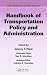 Search : Handbook of Transportation Policy and Administration (Public Administration and Public Policy)