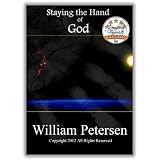 Staying the Hand of God ~ William Petersen