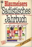 Produkt-Bild: Blaumeisers Sadistisches Jahrbuch. Statistiken, die weh tun.