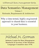 Data Semantics Management, Volume 1, Rationale, Requirements, and Architecture