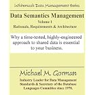Data Semantics Management, Volume 1, Rationale, Requirements,... by Michael M Gorman