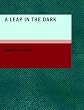 A Leap in the Dark: A Criticism of the Principles of Home Rule as Illustrated by the Bill of 1893