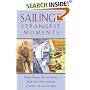 Sailing's Strangest Moments: Extraordinary But True Tales from Over 900 Years of Sailing (Strangest)