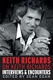 Keith Richards on Keith Richards : interviews & encounters