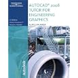 The AutoCAD 2008 Tutor for Engineering Graphics by Alan J. Kalameja
