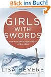 Girls with Swords: How to Carry Your...