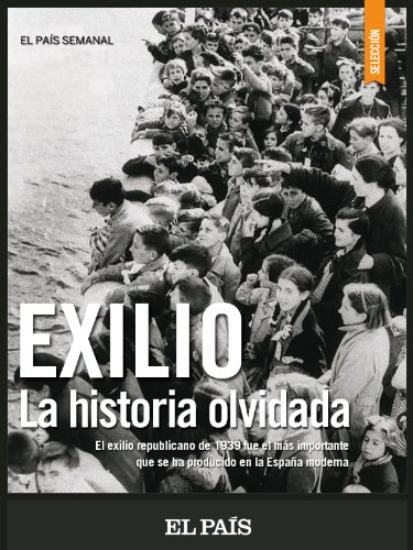 Exilio. La historia olvidada. (Spanish Edition)