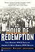 Hour of Redemption: The Heroic WW II Saga of America's Most Daring POW Rescue