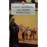 Les Temps parall�lespar Robert Silverberg