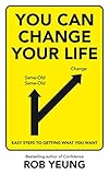 You can change your life : easy steps to getting what you want