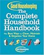 Good Housekeeping The Complete Household Handbook: The Best Ways to Clean, Maintain & Organize Your Home
