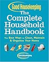 Good Housekeeping The Complete Household Handbook: The Best Ways to Clean, Maintain & Organize Your Home