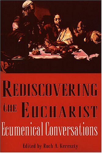 Rediscovering the Eucharist: Ecumenical Conversations under Ecumenism in The Books Store
