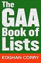The GAA Book of Lists: Outstanding Facts and Figures From the GAA