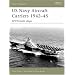 US Navy Aircraft Carriers 1942-45: World War Two Built Ships: WWII-built Ships (New Vanguard)