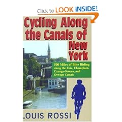 Cycling Along The Canals of New York:  500 Miles of Bike Riding along the Erie, Champlain, Cayuga-Seneca, and Oswego Canals
