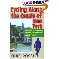 Cycling Along The Canals of New York:  500 Miles of Bike Riding along the Erie, Champlain, Cayuga-Seneca, and Oswego Canals