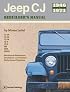 Jeep Cj Rebuilder's Manual, 1946-1971: Mechanical Restoration Unite Repair and Overhaul Performance Upgrades for Jep CJ-2A, CJ-3A, CJ-3B, CJ-5 and CJ-6 and MB, M38, and M38A1