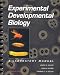 Experimental Developmental Biology: A Laboratory Manual
