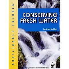 Conserving Fresh Water (Sustainable Futures)