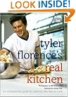 Tyler Florence's Real Kitchen:  An Indispensable Guide for Anybody Who Likes to Cook