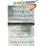 Unequal Protection: The Rise of Corporate Dominance and the Theft of Human Rights