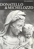 Donatello and Michelozzo: Artistic Partnership and Its Patrons in the Early Renaissance (Harvey Miller Publication)
