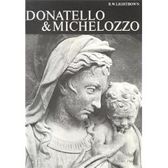 Donatello and Michelozzo: Artistic Partnership and Its Patrons in the Early Renaissance (Harvey Miller Publication)