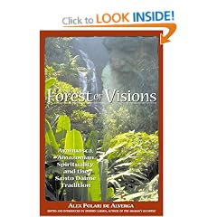 Forest of Visions: Ayahuasca, Amazonian Spirituality, and the Santo Daime Tradition