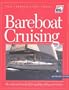 Bareboat Cruising: The National Standard for Quality Sailing Instruction (The Certification Series)