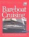 Book Bareboat Cruising: The National Standard for Quality Sailing Instruction (The Certification Series) (The Certification Series)
