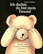 Ich dachte, du bist mein Freund. Kinder vor sexuellem Mi�brauch sch�tzen