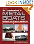 The Complete Guide to Metal Boats, Third Edition: Building, Maintenance, and Repair