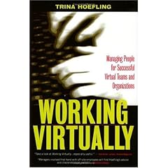 Working Virtually: Managing People for Successful Virtual Teams and Organizations