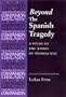 Beyond the Spanish Tragedy: A Study of the Works of Thomas Kyd (The Revels Plays Companion Library)