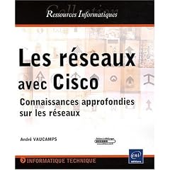 Les r�seaux avec Cisco - Connaissances approfondies sur les r�seaux