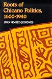  : Roots of Chicano Politics, 1600-1940