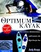 Optimum Kayak: How to Choose, Maintain, Repair and Customize the Best Boat for You