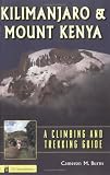 Kilimanjaro & Mount Kenya: A Climbing and Trekking Guide