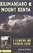 Kilimanjaro & Mount Kenya: A Climbing and Trekking Guide by Cameron M. Burns ISBN 0898865573