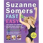 Suzanne Somers' Fast & Easy: Lose Weight the Somersize Way with Quick, Delicious Meals for the Entire Family! book cover