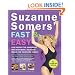Suzanne Somers' Fast & Easy: Lose Weight the Somersize Way with Quick, Delicious Meals for the Entire Family!