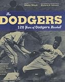 The Dodgers: 120 Years of Dodgers Baseball