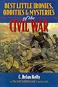 Best Little Ironies, Oddities & Mysteries of the Civil War