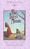 The Fairy's Mistake (Princess Tales)
