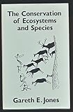 The conservation of ecosystems and species