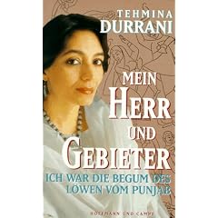 Mein Herr und Gebieter. Ich war die Begum des L�wen vom Punjab